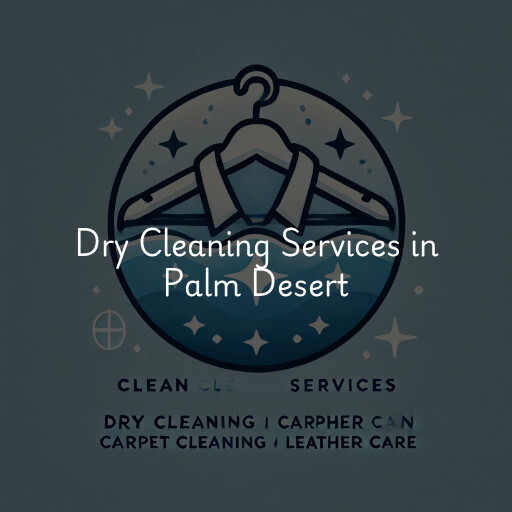 Find dry cleaning services in Palm Desert
