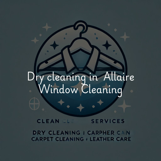 Dry Cleaning at  Allaire Window Cleaning