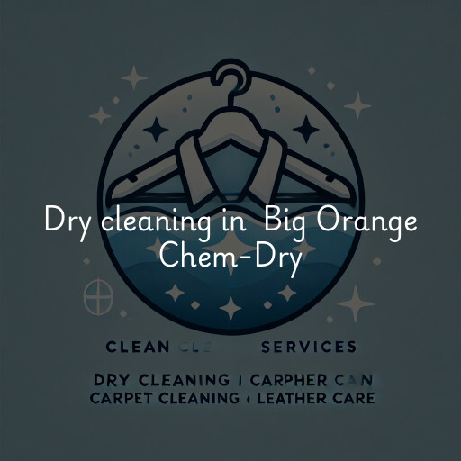 Dry Cleaning at  Big Orange Chem-Dry