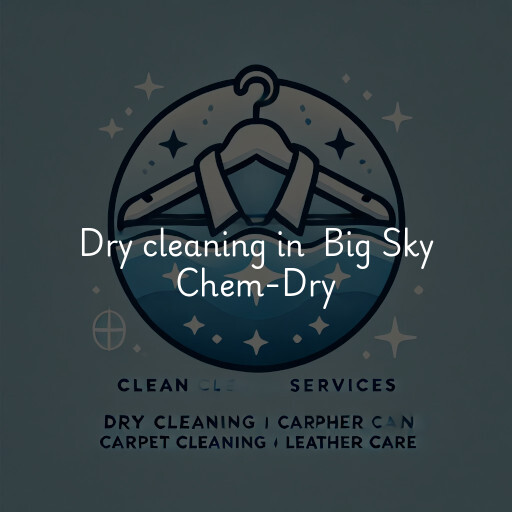 Dry Cleaning at  Big Sky Chem-Dry