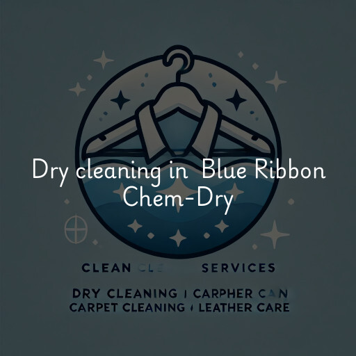 Dry Cleaning at  Blue Ribbon Chem-Dry