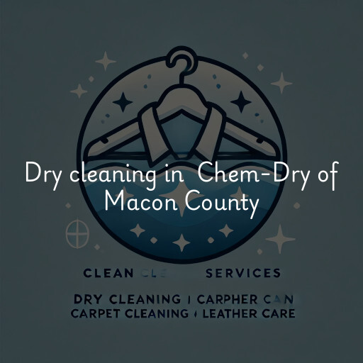 Dry Cleaning at  Chem-Dry of  Macon County