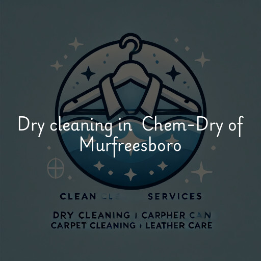 Dry Cleaning at  Chem-Dry of Murfreesboro
