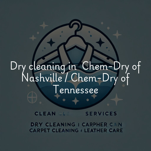 Dry Cleaning at  Chem-Dry of Nashville / Chem-Dry of Tennessee