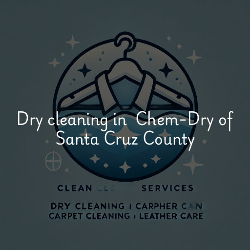 Dry Cleaning at  Chem-Dry of Santa Cruz County