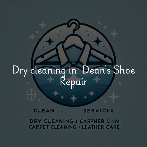 Dry Cleaning at  Dean's Shoe Repair