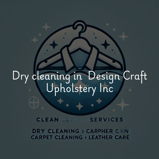 Dry Cleaning at  Design Craft Upholstery Inc