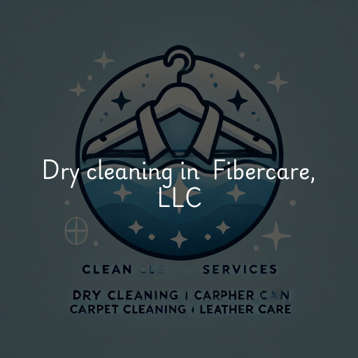 Dry Cleaning at  Fibercare, LLC