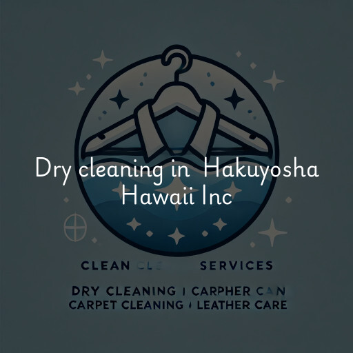 Dry Cleaning at  Hakuyosha Hawaii Inc