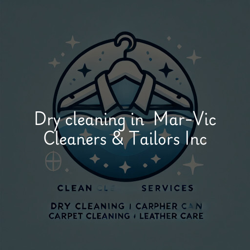 Dry Cleaning at  Mar-Vic Cleaners & Tailors Inc