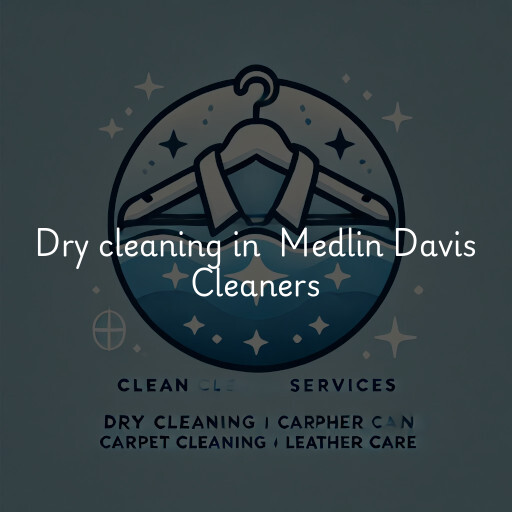 Dry Cleaning at  Medlin Davis Cleaners