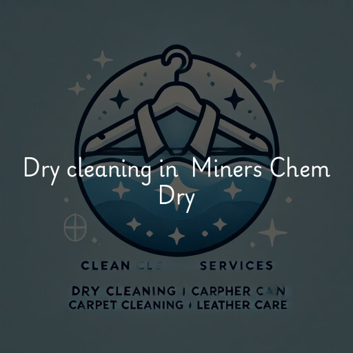 Dry Cleaning at  Miners Chem Dry