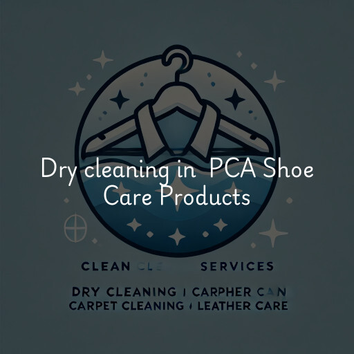 Dry Cleaning at  PCA Shoe Care Products