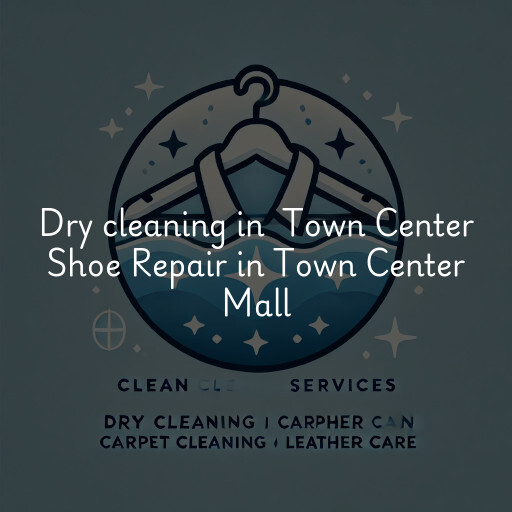 Dry Cleaning at  Town Center Shoe Repair in Town Center Mall