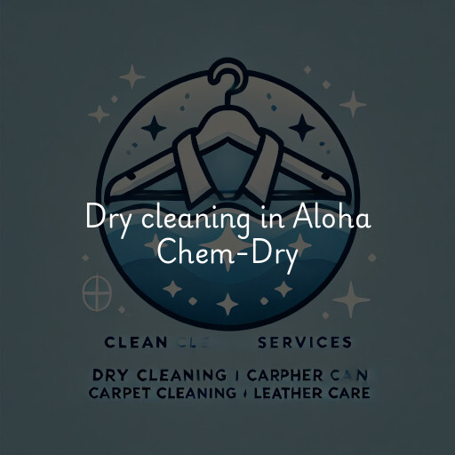 Dry cleaning services Aloha Chem-Dry