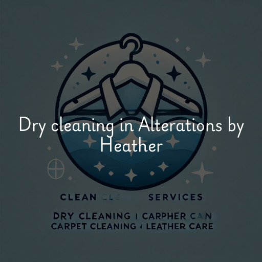 Dry cleaning services Alterations by Heather