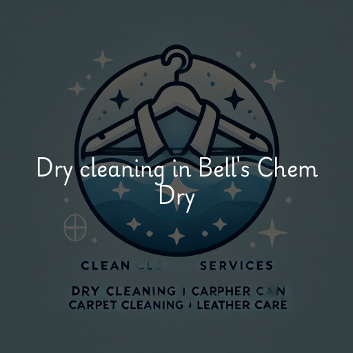 Dry cleaning services Bell's Chem Dry