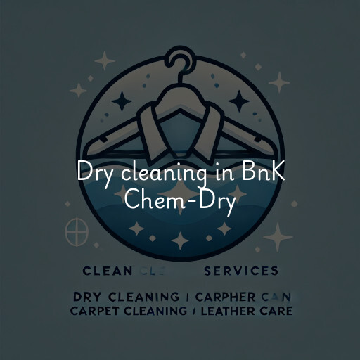 Dry cleaning services BnK Chem-Dry