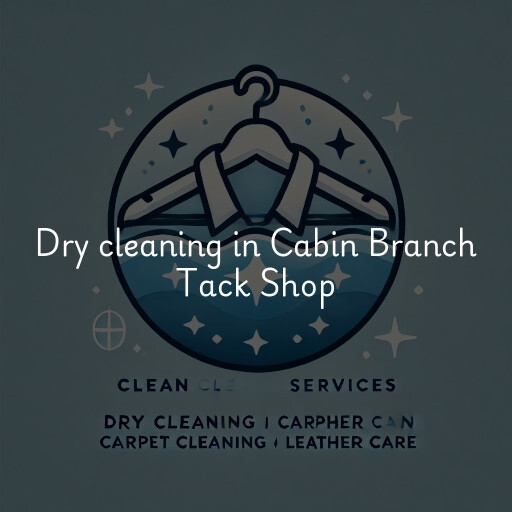 Dry cleaning services Cabin Branch Tack Shop