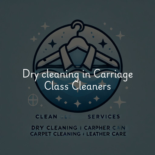 Dry cleaning services Carriage  Class Cleaners