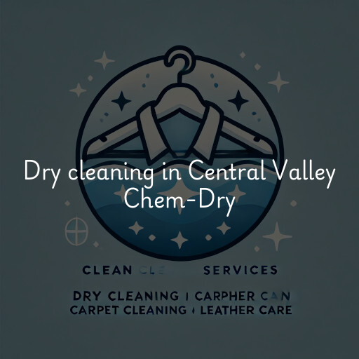 Dry cleaning services Central Valley Chem-Dry