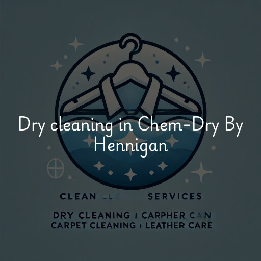 Dry cleaning services Chem-Dry By Hennigan