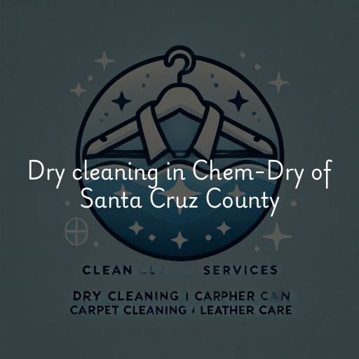 Dry cleaning services Chem-Dry of Santa Cruz County