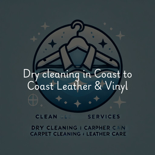 Dry cleaning services Coast to Coast Leather & Vinyl