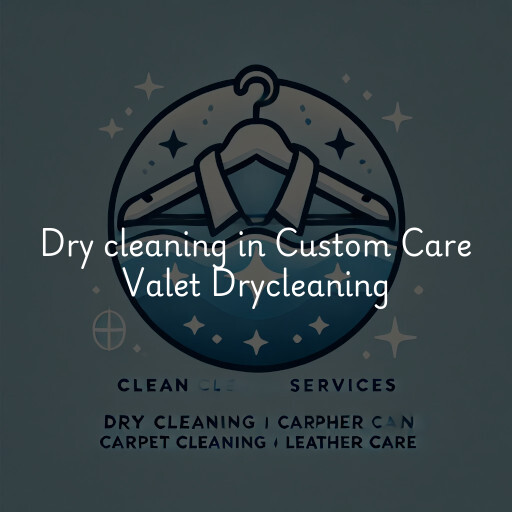 Dry cleaning services Custom Care Valet Drycleaning