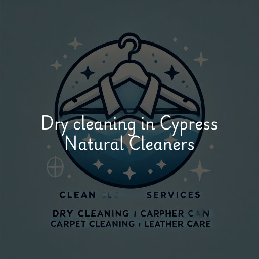 Dry cleaning services Cypress Natural Cleaners