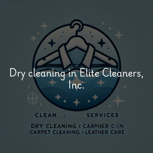 Dry cleaning services Elite Cleaners, Inc.