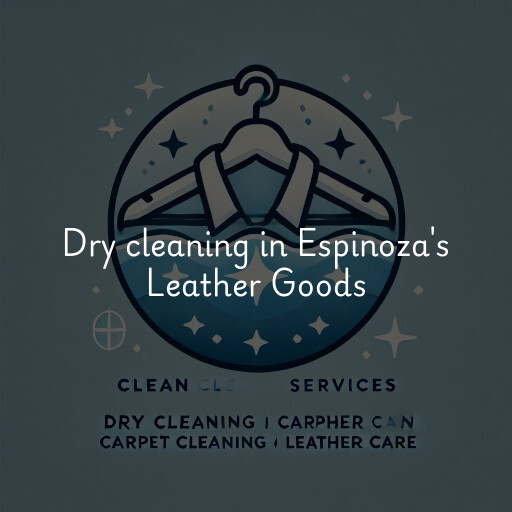 Dry cleaning services Espinoza's Leather Goods