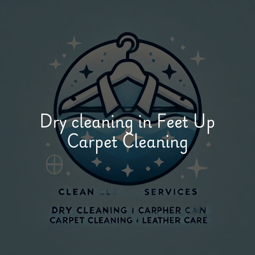 Dry cleaning services Feet Up Carpet Cleaning