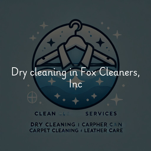 Dry cleaning services Fox Cleaners, Inc