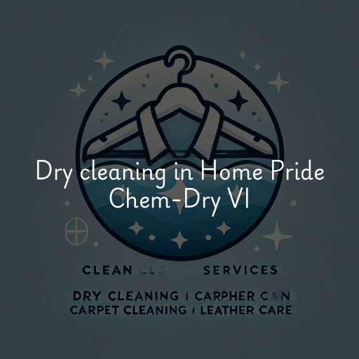 Dry cleaning services Home Pride Chem-Dry VI