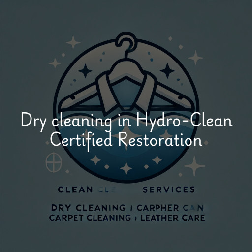 Dry cleaning services Hydro-Clean Certified Restoration