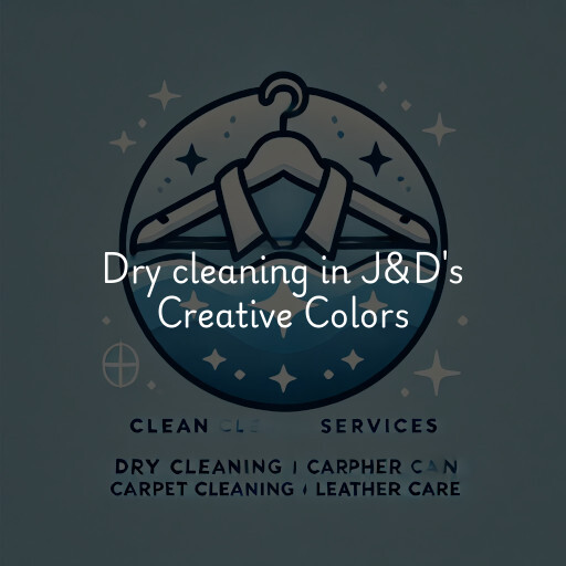 Dry cleaning services J&D's Creative Colors