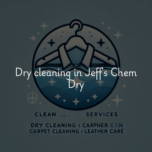 Dry cleaning services Jeff's Chem Dry