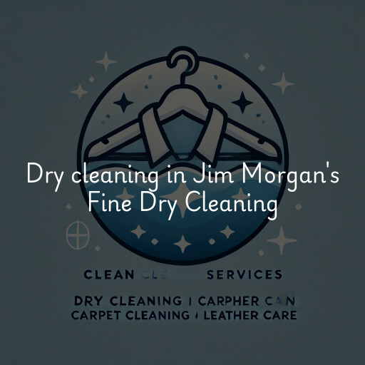 Dry cleaning services Jim Morgan's Fine Dry Cleaning