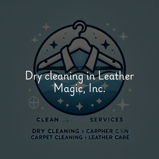 Dry cleaning services Leather Magic, Inc.