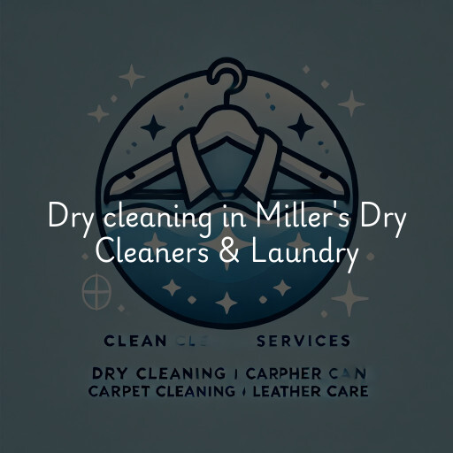 Dry cleaning services Miller's Dry Cleaners & Laundry