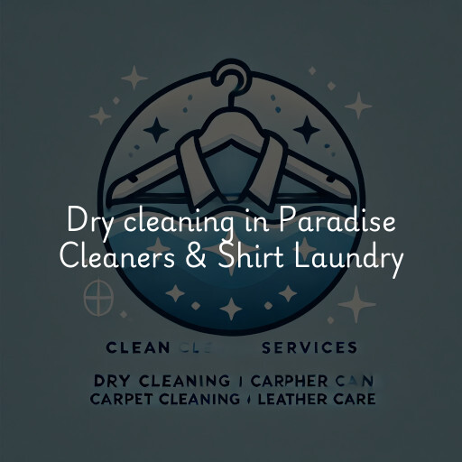 Dry cleaning services Paradise Cleaners & Shirt Laundry