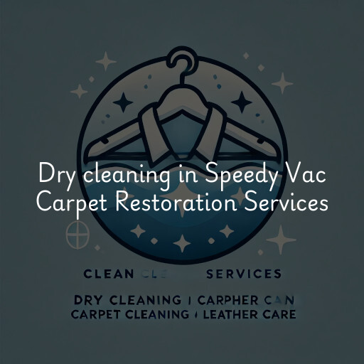 Dry cleaning services Speedy Vac Carpet Restoration Services