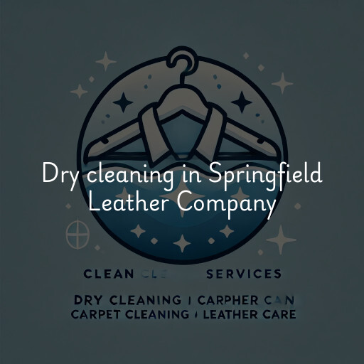 Dry cleaning services Springfield Leather Company