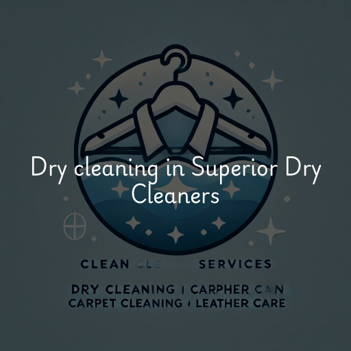 Dry cleaning services Superior Dry Cleaners