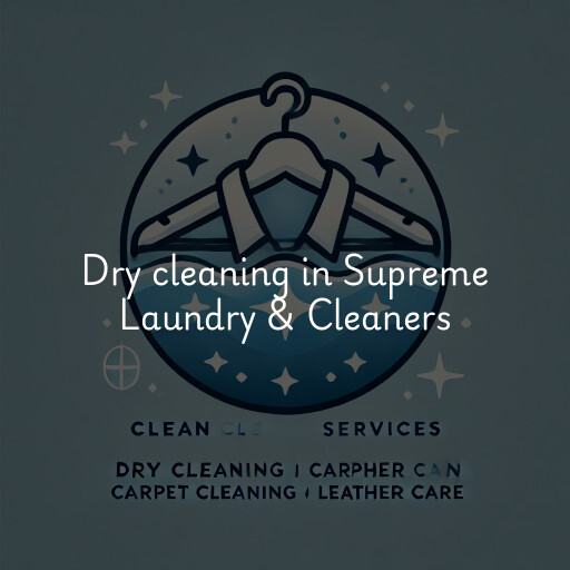 Dry cleaning services Supreme Laundry & Cleaners