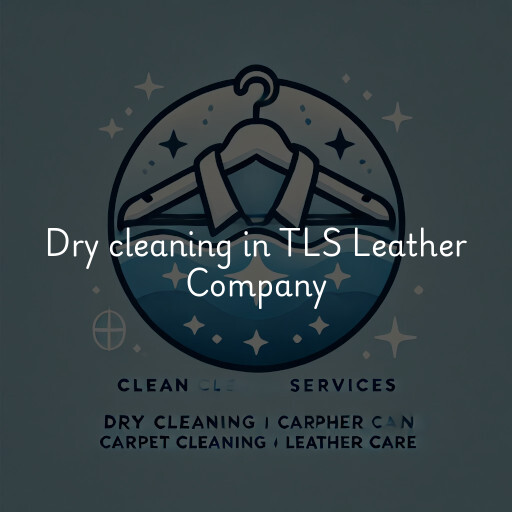 Dry cleaning services TLS Leather Company