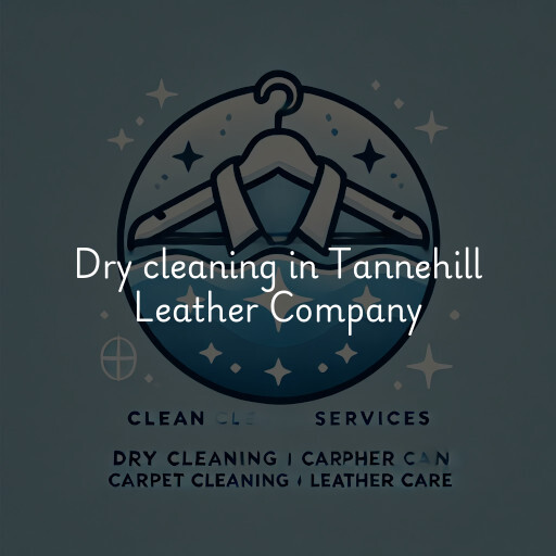 Dry cleaning services Tannehill Leather Company