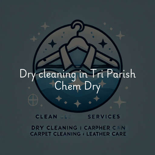Dry cleaning services Tri Parish Chem Dry