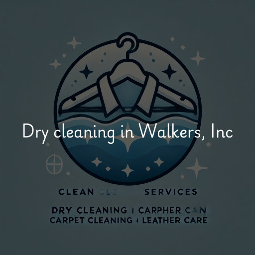 Dry cleaning services Walkers, Inc